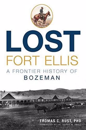 Picture of Lost Fort Ellis: A Frontier History of Bozeman