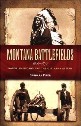 Picture of Montana Battlefields, 1806-1877: Native Americans & the U.S. Army at War