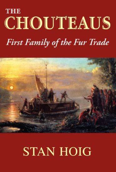 Picture of The Chouteaus: First Family of the Fur Trade