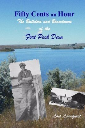 Picture of Fifty Cents an Hour: The Builders & Boomtowns of the Fort Peck Dam