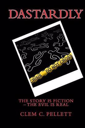 Picture of Dastardly: The Story is Fiction; The Evil is Real - A Novel