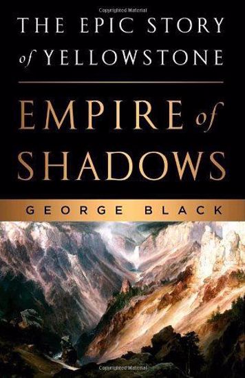 Picture of Empire of Shadows: The Epic Story of Yellowstone