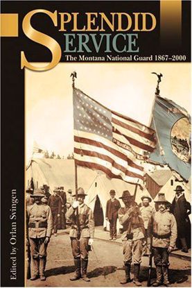 Picture of Splendid Service: The Montana National Guard, 1867-2006