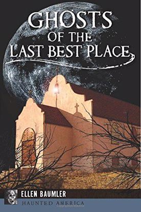 Picture of Ghosts of the Last Best Place, by Ellen Baumler