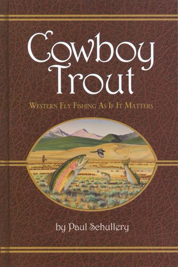 Picture of Cowboy Trout: Western Fly Fishing As If It Matters