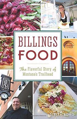 Picture of Billings Food: The Flavorful Story of Montana's Trailhead