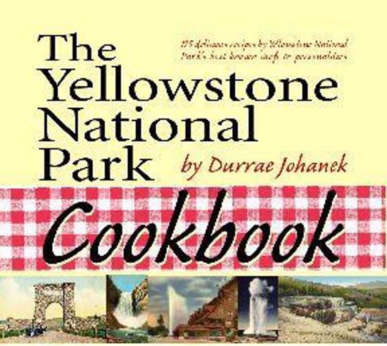 Picture of The Yellowstone National Park Cookbook