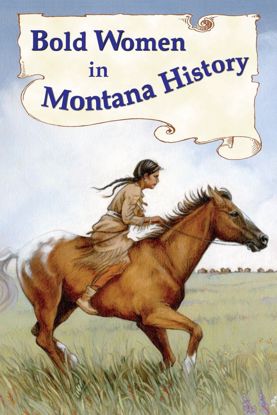 Picture of Bold Women in Montana History
