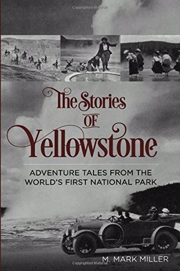 Picture of The Stories of Yellowstone: Adventure Tales from the World's First National Park