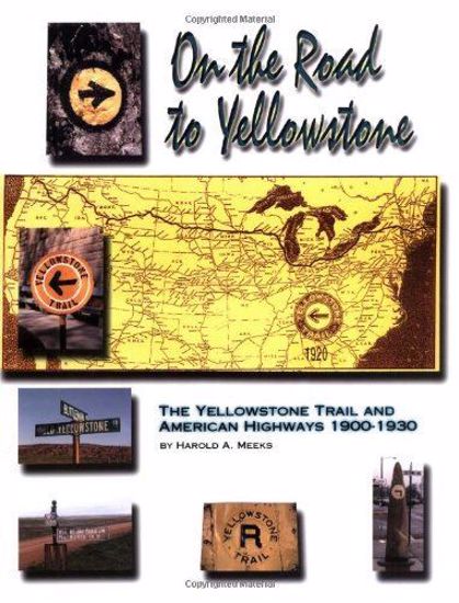Picture of On the Road to Yellowstone: The Yellowstone Trail and American Highways 1900-1930