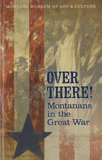 Picture of Over There! Montanans in the Great War (World War One)