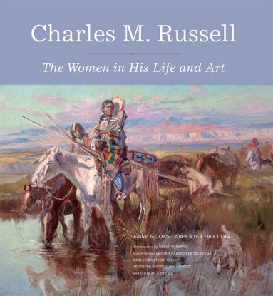 Picture of Charles M. Russell: The Women in His Life and Art