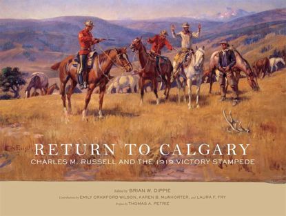 Picture of Return to Calgary: Charles M. Russell and the 1919 Victory Stampede