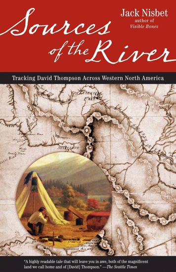 Picture of Sources of the River: Tracking David Thompson Across North America
