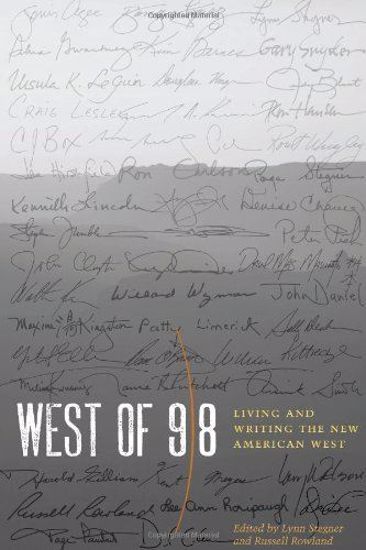 Picture of West of 98: Living and Writing the New American West