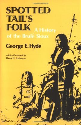 Picture of Spotted Tail's Folk: A History of the Brule Sioux