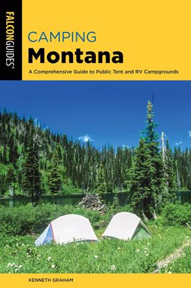 Picture of Camping Montana: A Comprehensive Guide to Public Tent and RV Campgrounds (2nd Edition) [Guidebook]