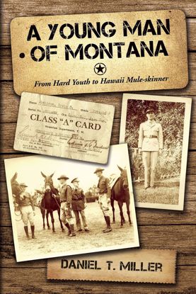 Picture of A Young Man of Montana: From Hard Youth to Hawaii Mule-skinner