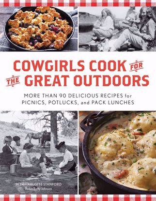 Picture of Cowgirls Cook for the Great Outdoors: More than 90 Delicious Recipes for Picnics, Potlucks, and Pack Lunches