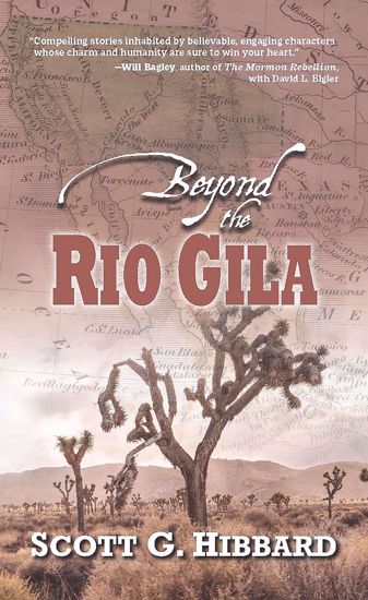 Picture of Beyond the Rio Gila - A Novel by Scott G. Hibbard (hardcover)