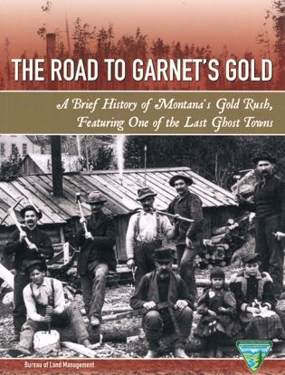 Picture of The Road to Garnet's Gold: A Brief History of Montana's Gold Rush, Featuring One of the Last Ghost Towns