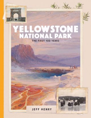 Picture of Yellowstone National Park: The First 150 Years