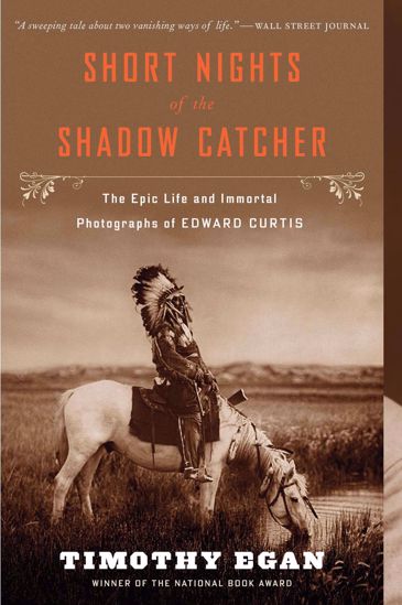 Picture of Short Nights of the Shadow Catcher: The Epic Life and Immortal Photographs of Edward Curtis, by Timothy Egan