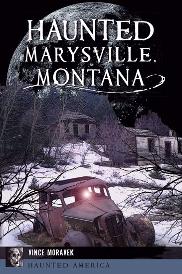 Picture of Haunted Marysville, Montana [Ghost Stories]