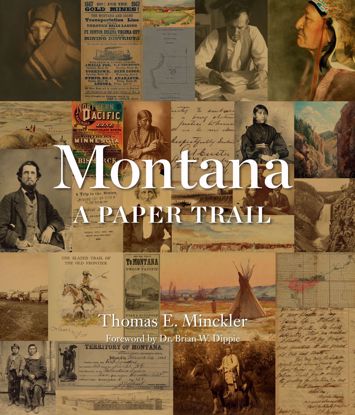 Picture of Montana: A Paper Trail, by Thomas E. Minckler