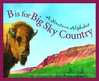 Picture of B Is for Big Sky Country: A Montana Alphabet