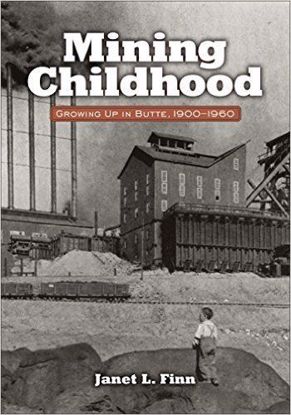 Picture of Mining Childhood: Growing Up in Butte, 1900-1960