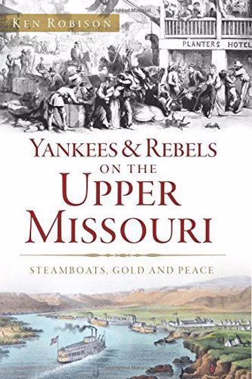 Picture of Yankees & Rebels on the Upper Missouri, by Ken Robison