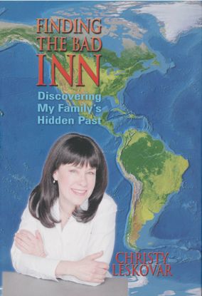 Picture of Finding the Bad Inn: Discovering My Family's Hidden Past (Butte) by Christy Leskovar