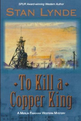 Picture of To Kill a Copper King - A Novel by Stan Lynde [Butte]