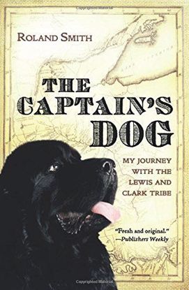 Picture of The Captain's Dog: My Journey with the Lewis & Clark Tribe (Seaman)