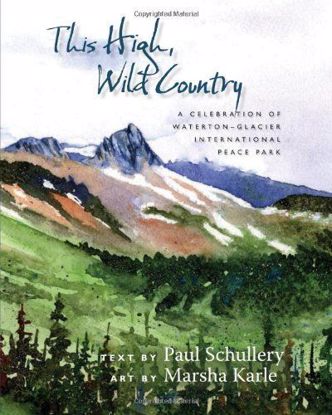 Picture of This High, Wild Country: A Celebration of Waterton-Glacier International Peace Park