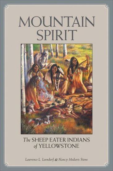 Picture of Mountain Spirit: The Sheep Eater Indians of Yellowstone