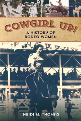 Picture of Cowgirl Up!: A History of Rodeo Women