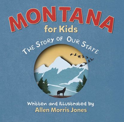 Picture of Montana for Kids: The Story of Our State (hardcover)