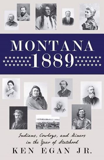 Picture of Montana 1889: Indians, Cowboys, and Miners in the Year of Statehood