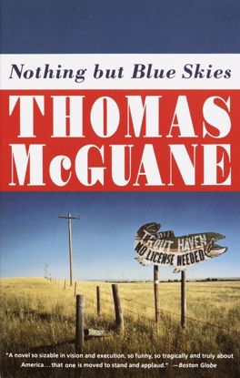 Picture of Nothing but Blue Skies: A Novel by Thomas McGuane
