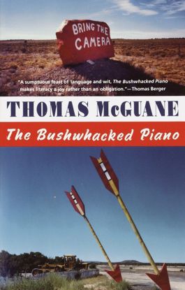 Picture of The Bushwhacked Piano: A Novel by Thomas McGuane