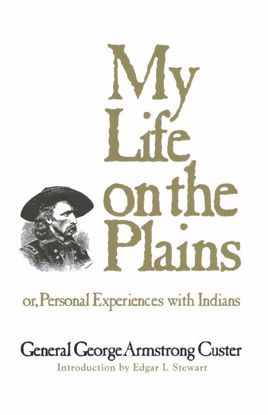 Picture of My Life on the Plains: Or, Personal Experiences with Indians