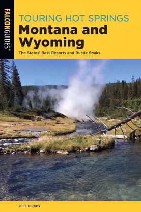 Picture of Touring Hot Springs Montana and Wyoming: The States' Best Resorts and Rustic Soaks