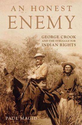Picture of An Honest Enemy: George Crook and the Struggle for Indian Rights