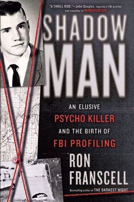 Picture of Shadow Man: An Elusive Psycho Killer and the Birth of FBI Profiling [Manhattan, Montana]