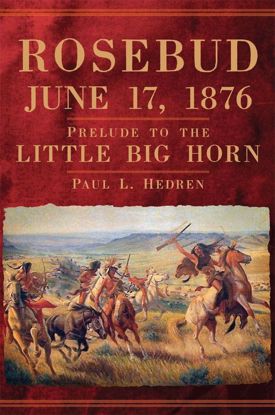Picture of Rosebud, June 17, 1876: Prelude to the Little Big Horn (softcover)