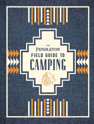 Picture of The Pendleton Field Guide to Camping