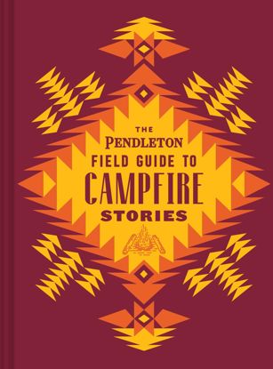 Picture of The Pendleton Field Guide to Campfire Stories
